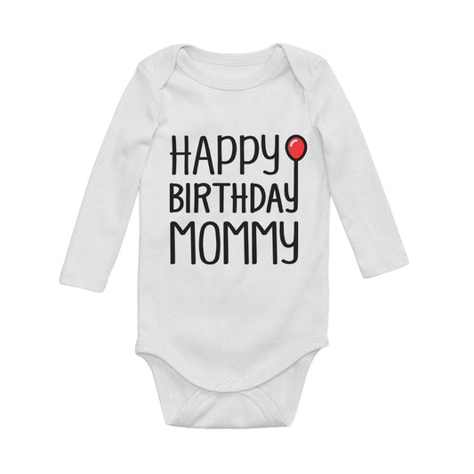 Happy Birthday Mommy Baby Long Sleeve Bodysuit